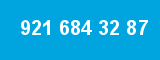 921 684 32 87